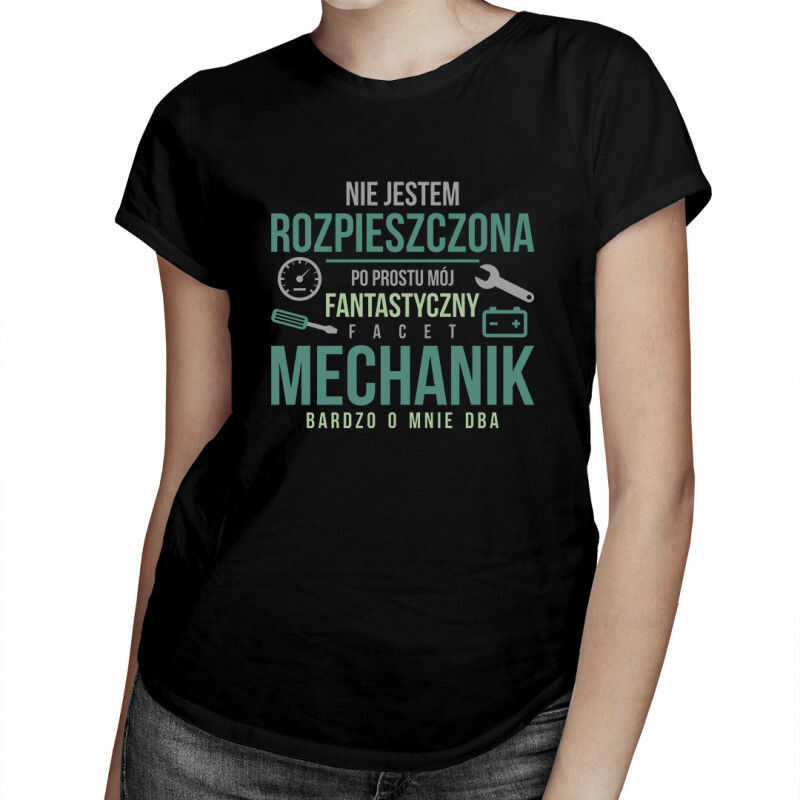 Nie jestem rozpieszczona - facet mechanik - damska koszulka z nadrukiem