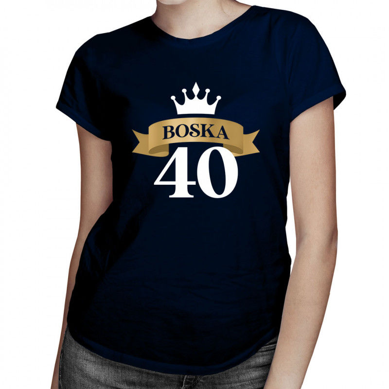 Boska 40 - damska koszulka z nadrukiem